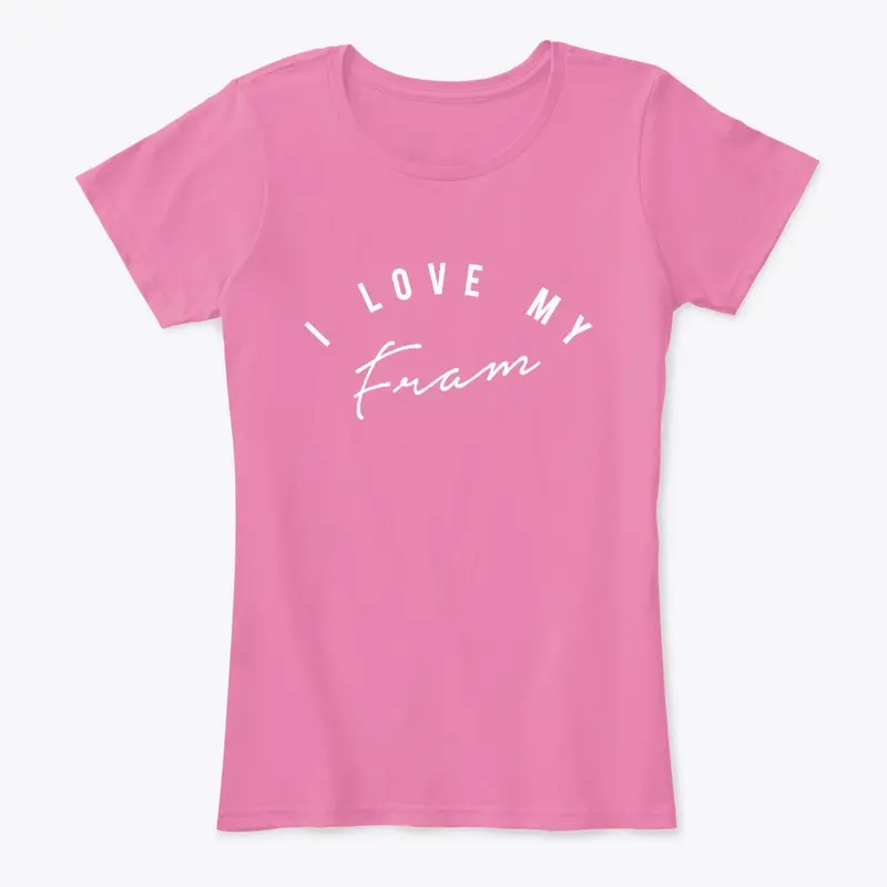 I Love My Fram- Pink