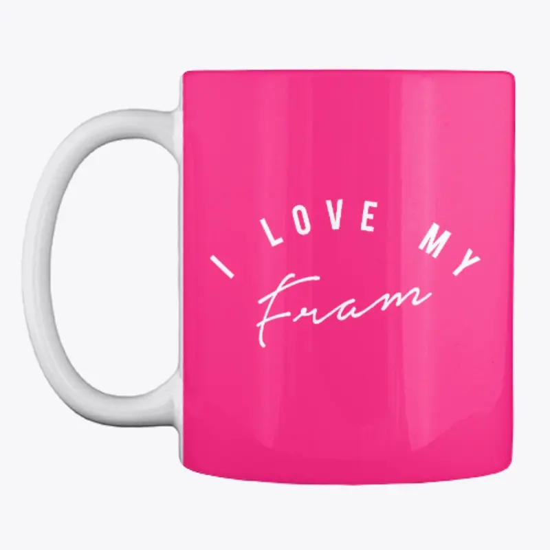 I Love My Fram- Pink